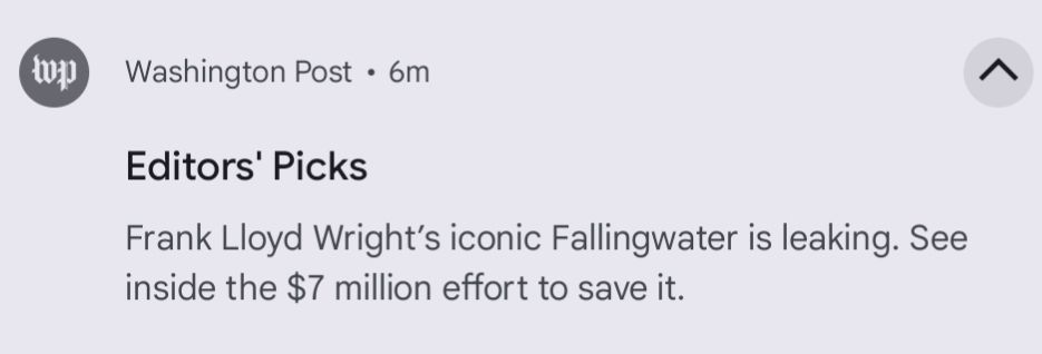 Screenshot of a Washington Post notification reading "Frank Lloyd Wright's iconic Fallingwater is leaking. See inside the $7 million effort to save it."