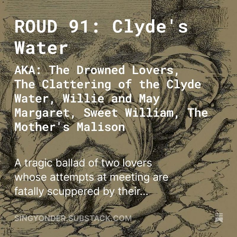 An old engraving of two lovers drowned by the riverside, overlaid with the text "Roud 91: Clyde's Water"