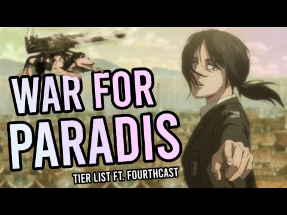 War for Paradis Arc | Attack on Titan Tier List ft. Fourthcast