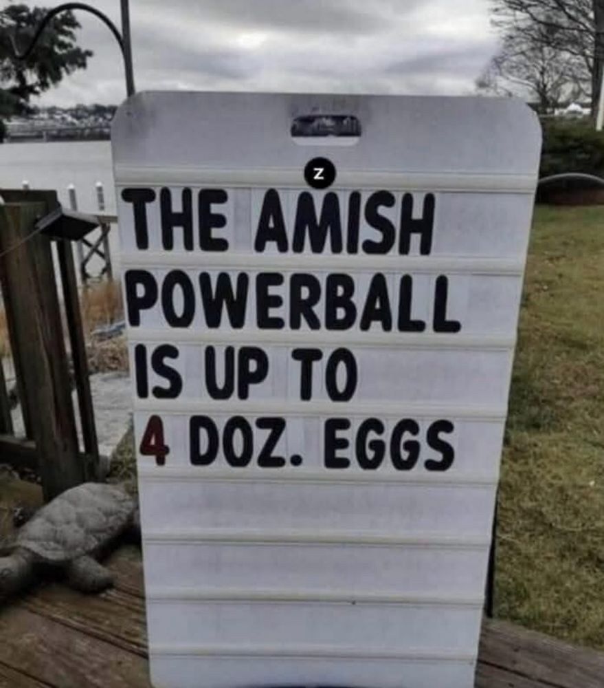 A sign says the Amish Powerball is up to 4 dozen eggs.