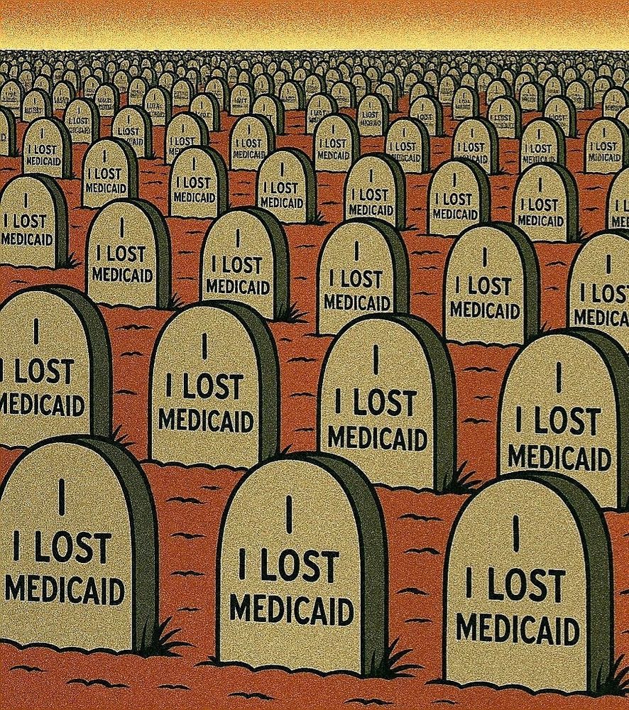 Grave stones all says I I lost Medicaid 
