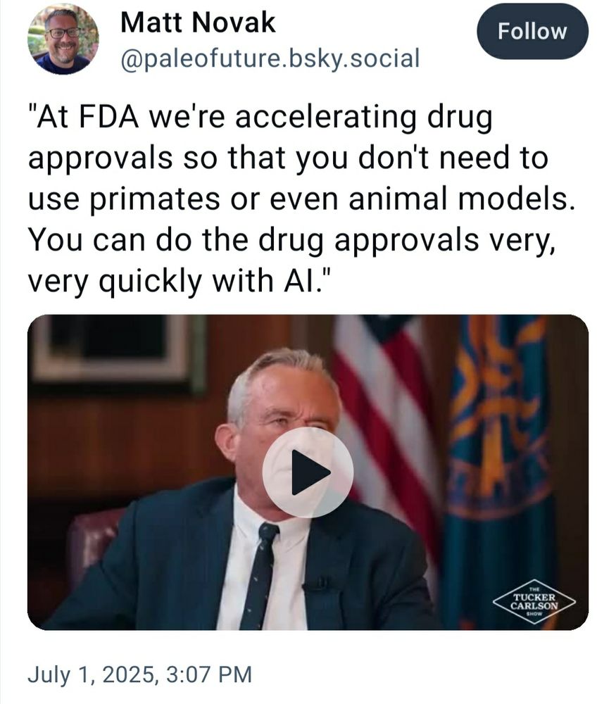 Post from @paleofuture, quoting RFK Jr.: "At FDA we're accelerating drug approvals so that you don't need to use primates or even animal models. You can do the drug approvals very very quickly with AI."