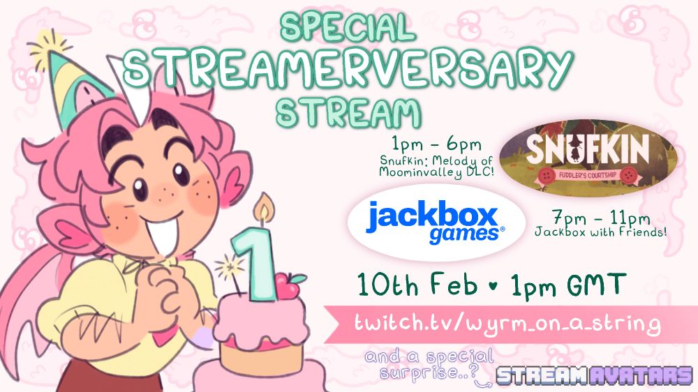 Text reads: 'Special Streamerversary Stream'. Beneath it are logos for 'Snufkin: Fuddler's Courtship' and 'Jackbox Games', with the text: '1pm - 6pm, Snufkin: Melody of Moominvalley DLC! 7pm - 11pm, Jackbox with Friends!'. Beneath that, text reads: '10th Feb - 1pm GMT'. 'twitch.tv/wyrm_on_a_string'. 'And a special surprise..?', to which an arrow points at the 'Stream Avatars' logo.