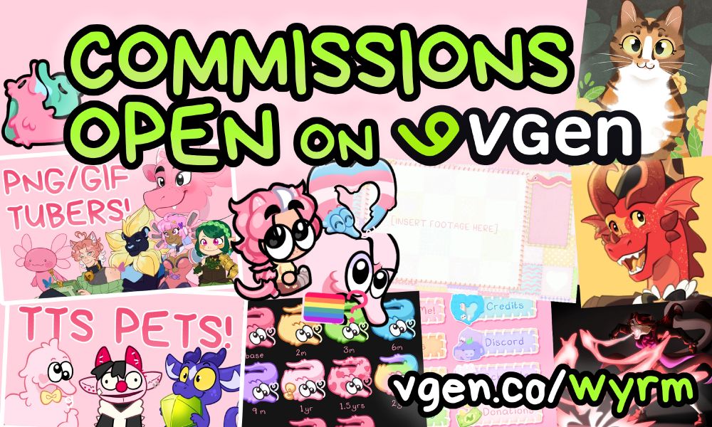 A pink background with a collage of illustrations on top, including advertisements for "TTS PETS!" and "PNG/GIF TUBERS!". Bright green text at the top reads "COMMISSIONS OPEN ON VGEN". White and bright green text in the bottom right reads "vgen.co/wyrm".