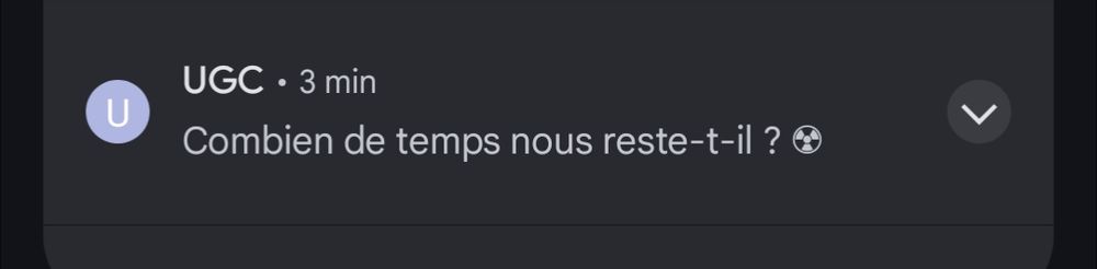 Notification push "combien de temps nous reste-t-il ? ☢️" Which translates to how much time do we have left LITTLE NUCLEAR SIGN ICON.
