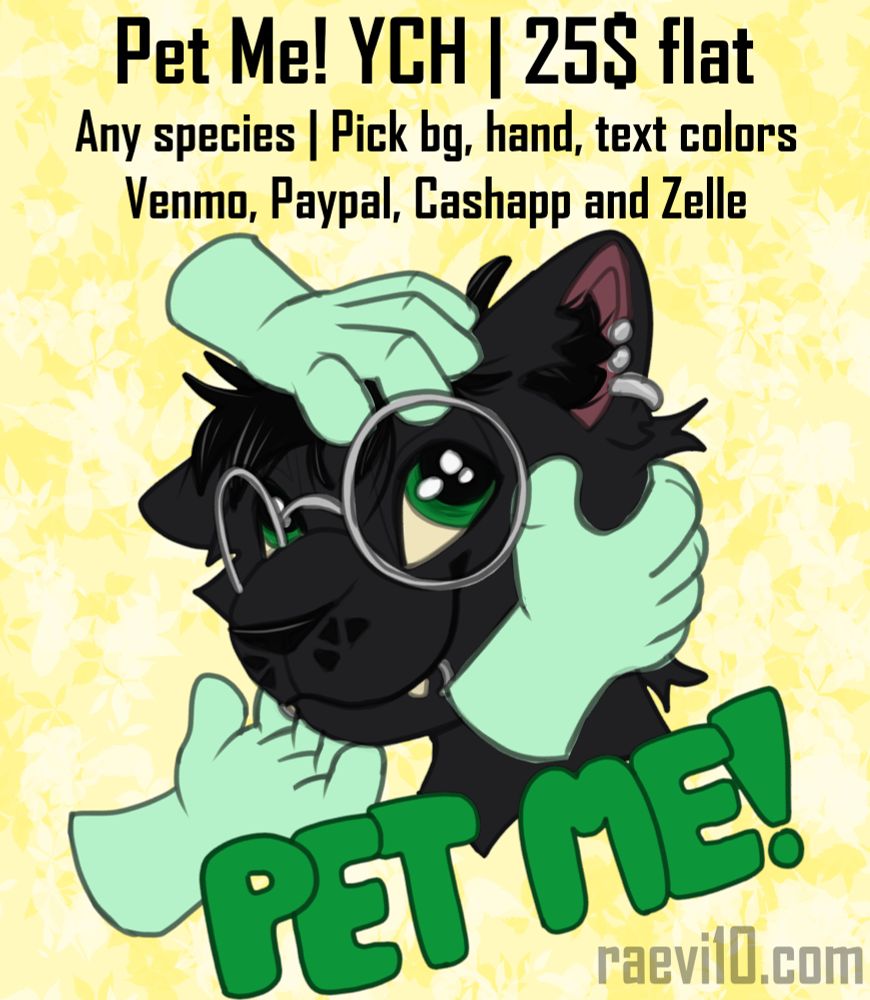 a YCH featuring a black cat getting pet by 3 mint green hands with the text PET ME in bubble letters under their neck, the ych is 25$ and any species