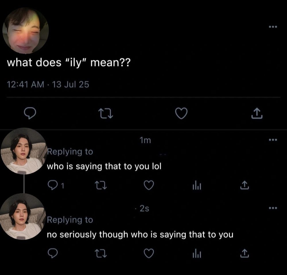 fake Twitter thread au

hobi's tweet: what does "ily" mean??

first reply from yoongi: who is saying that to you?

second reply from yoongi: no seriously though who is saying that to you
