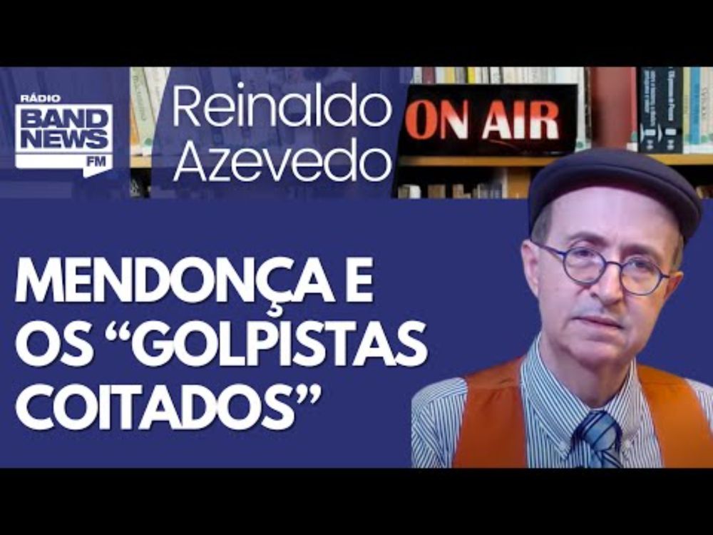 Reinaldo – Voto de Mendonça sobre impedimentos é perigoso e errado; e o “coitadismo” golpista