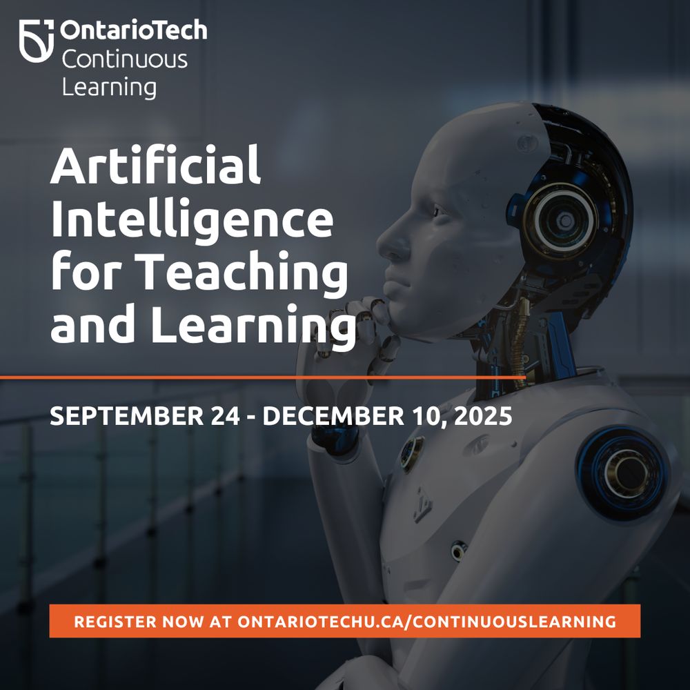The title reads "Artificial Intelligence for Teaching and Learning". The two subheadings read "September 24 - December 10, 2025" and "Register Now at ontariotechu.ca/continuouslearning". There is an image of a robot. The Continuous Learning logo is at the top left.