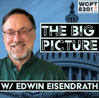 The Big Picture with Edwin Eisendrath
Listen live Saturdays from 1:00 to 4:00 p.m. Central at 820 AM, on TuneIn, right here on the Heartland Signal website, or tell Alexa to play WCPT from TuneIn.