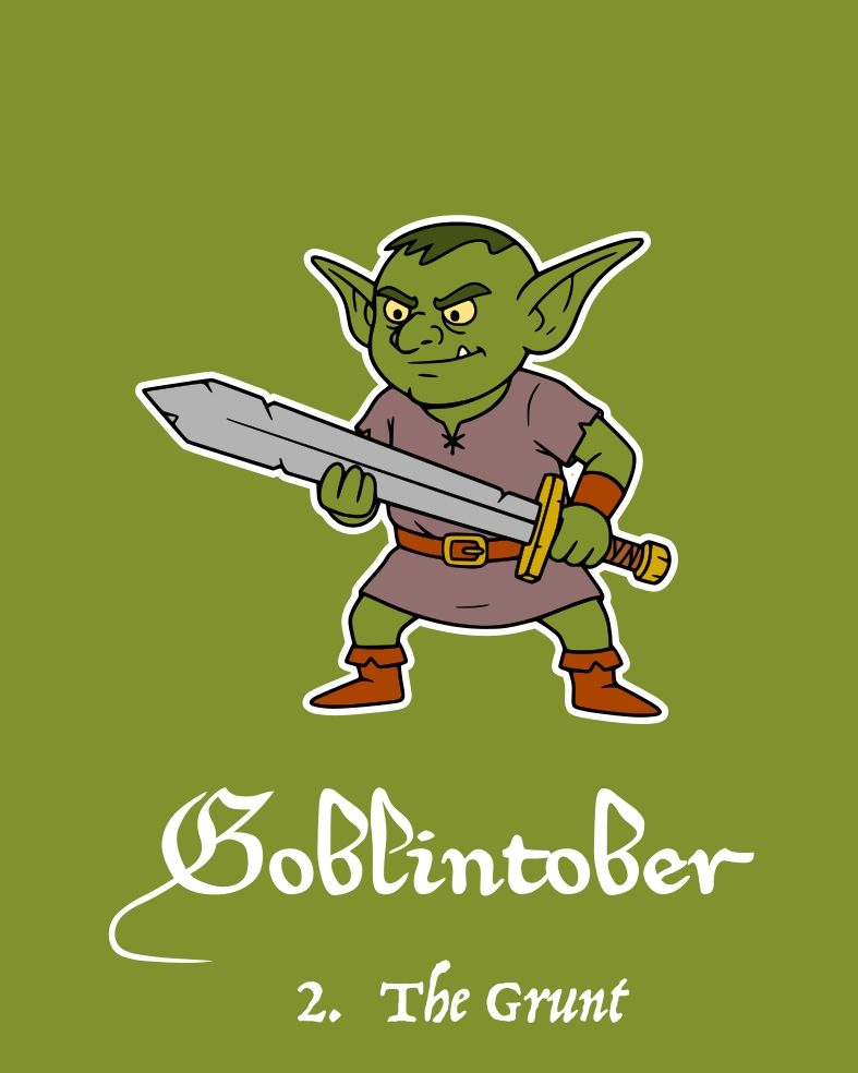 Goblintober Day 2 - The Grunt
