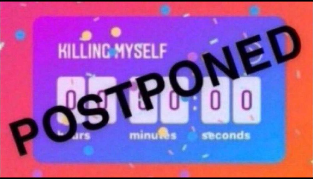 Suicide countdown postponed 🥳 