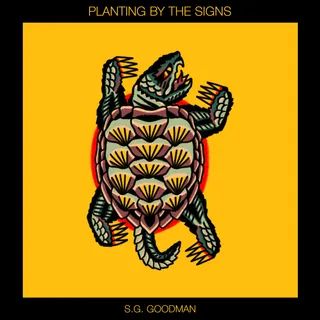 album cover for SG Goodman's Planting by the Signs