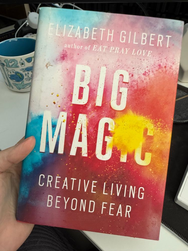 Big Magic by Elizabeth Gilbert