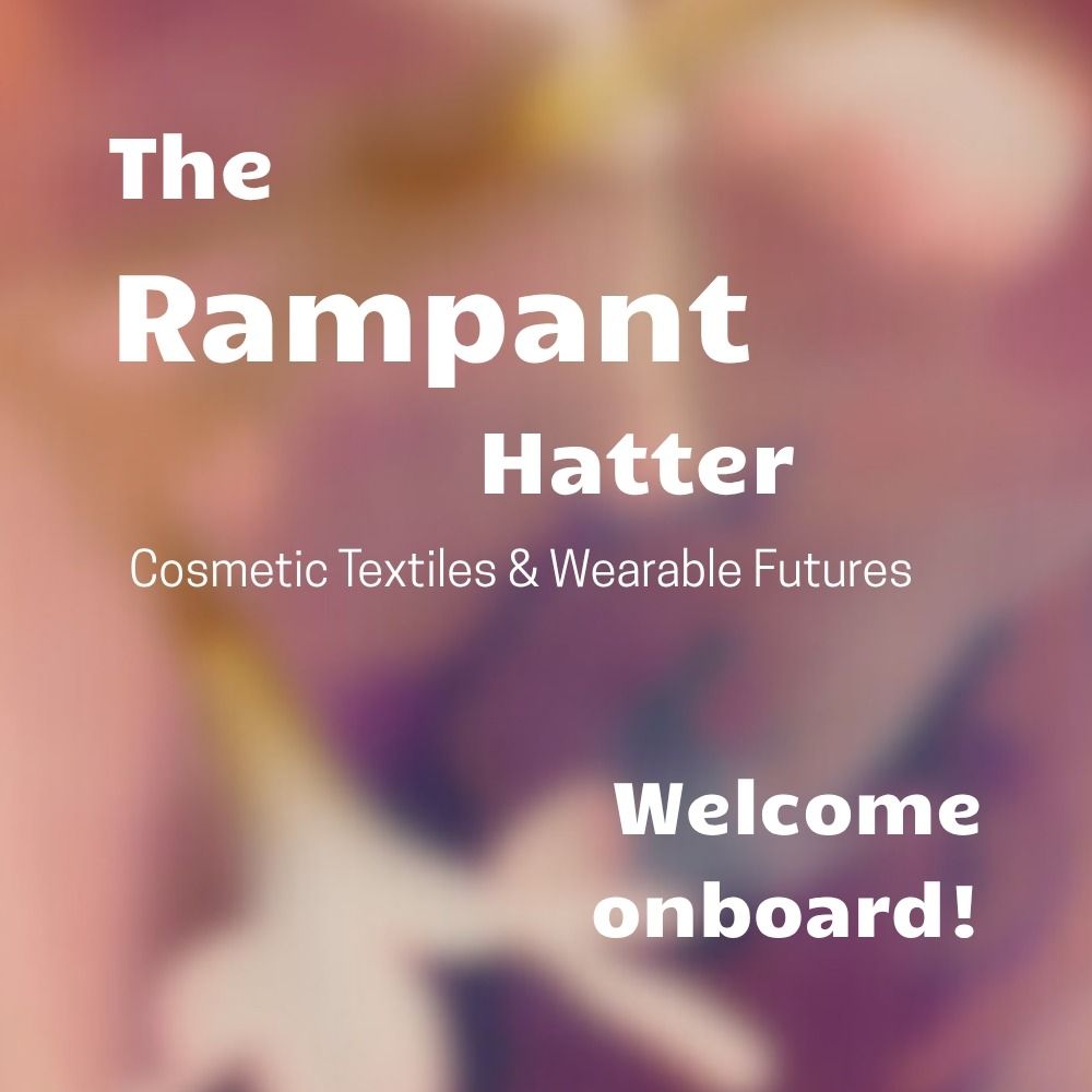 A decorative pink background with text "The Rampant Hatter - Cosmetic Textiles & Wearable Future - Welcome onboard!" 