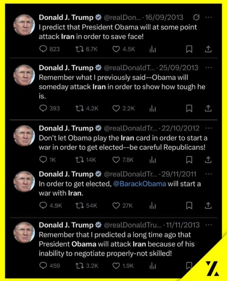 Several tweets from Trump in 2012 and 2013 saying Obama would go to war in Iran because he is weak. 