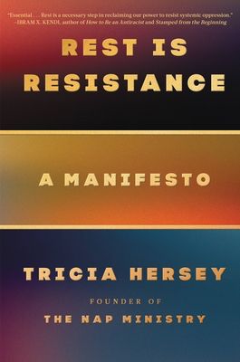 Cover of Rest is Resistance: A Manifesto by Tricia Hersey, founder of The Nap Ministry