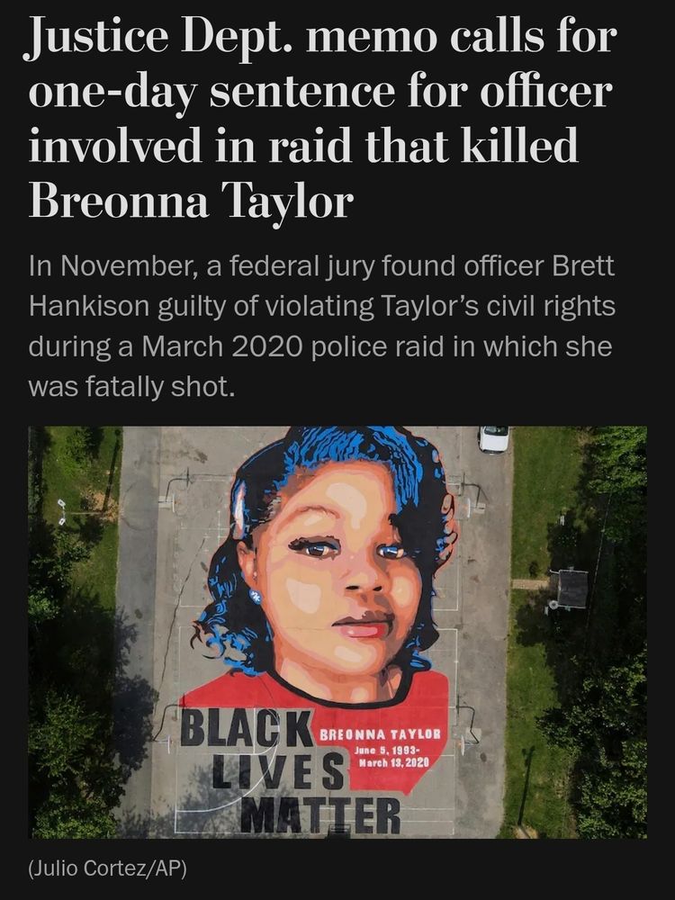 Washington post headline: "Justice Dept. memo calls for one-day sentence for officer involved in raid that killed Breonna Taylor." Image below of mural with Breonna Taylor's face and a "Black Lives Matter" inscription.