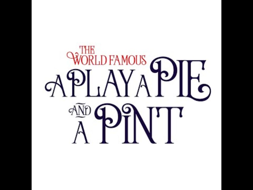 A Play A Pie and a Pint - 20th year Celebration song
