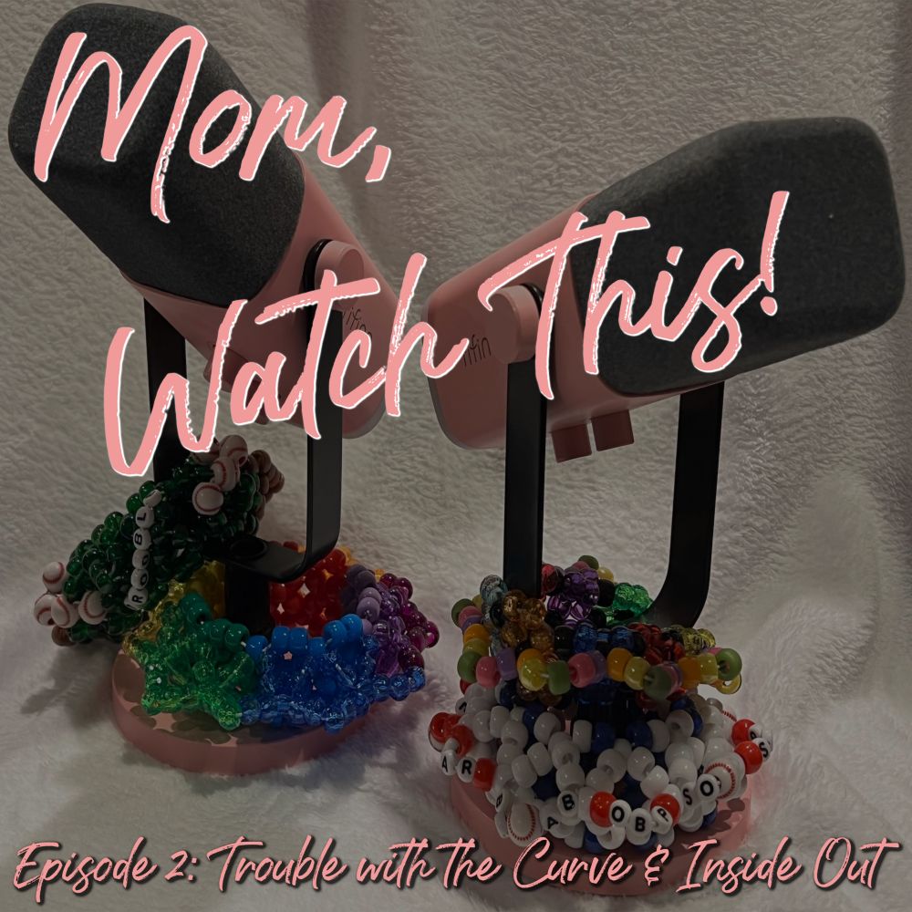 Podcast microphones with 
“Mom, watch this!” Letter overlay, and “episode 2: trouble with the curve and inside out” at the bottom 