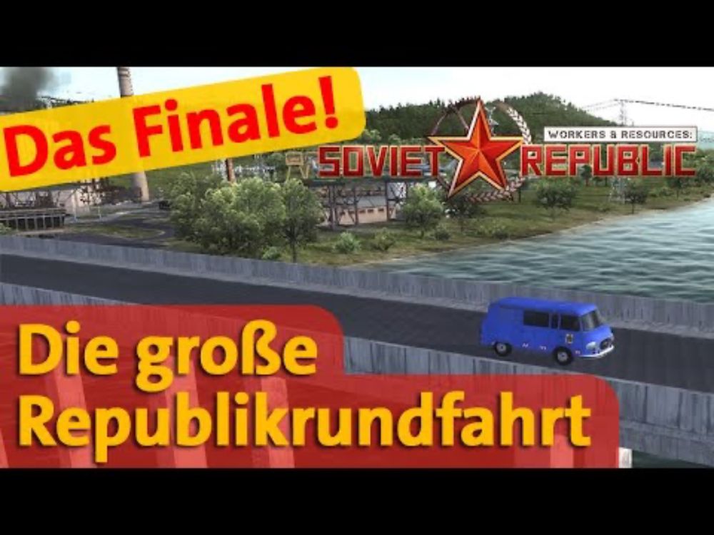 Die große Republikrundfahrt (Das Finale!) ✦ Abschied von Wallonien ✦ Let's Play Workers & Resources