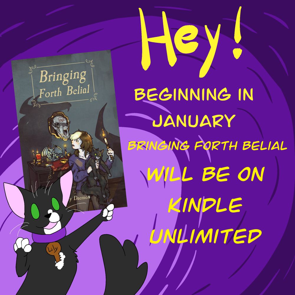 Bringing
Forth Belial
Riley Daemon
Hey!
BEGINNING IN
JANUARY
BRINGING FORTH BELIAL WILL BE ON KINDLE
UNLIMITED