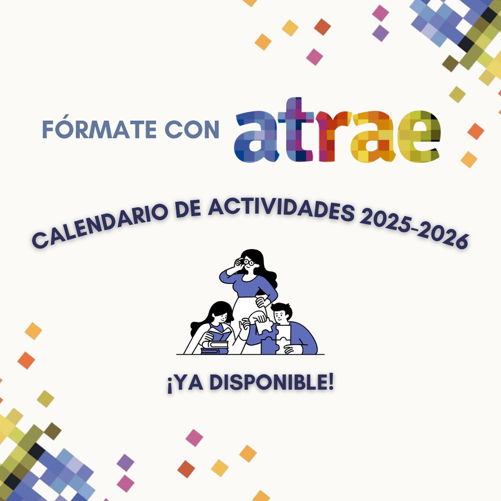 Sobre fondo blanco, leemos “fórmate con” seguido del logo multicolor de ATRAE. Debajo, en letras azul oscuro que forman un ligera curva pone: “calendario de actividades 2025-2026”. Por último, debajo de un icono que muestra a una persona con gafas, otra leyendo libros y otra haciendo un puzle, leemos “¡ya disponible!”.