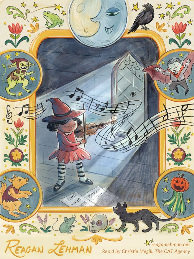 A young witch in a pink outfit plays the violin. Border illustrations around her show different monsters, a moon, and different familiars listening and interacting with her music. Underneath the border, text reads: "Reagan Lehman, reaganlehman.net, Rep'd by Christie Megill, The CAT Agency."