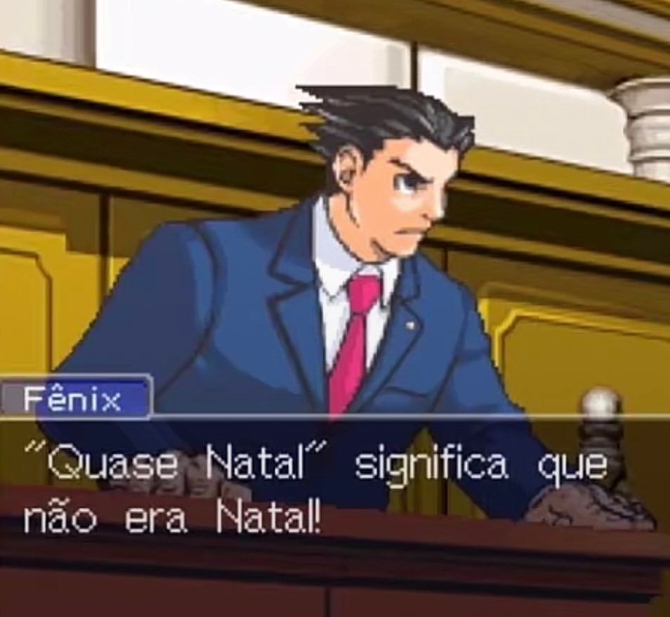 A screenshot of Phoenix Wright: Ace Attorney, featuring the titular character hunched over his desk, looking determined. A text box below Phoenix reads: "'Quase Natal' significa que não era Natal!" (Almost" Christmas" means it wasn't Christmas!