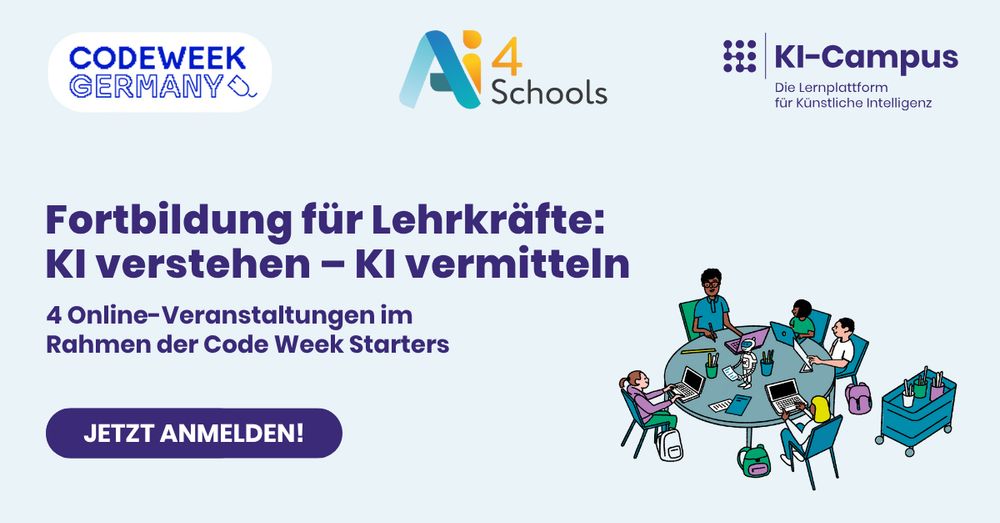 Grafik zur Fortbildung „KI verstehen – KI vermitteln“ für Lehrkräfte mit Logos von Code Week Germany, AI4Schools & KI-Campus. Illustration von Lehrkräften an einem Tisch mit Laptops & Roboter. Text: „Jetzt anmelden!“