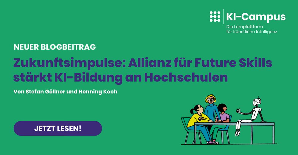 Grafik zum Blogbeitrag: „Zukunftsimpulse – Allianz für Future Skills stärkt KI-Bildung an Hochschulen“. Drei Studierende sitzen an einem Tisch mit einem humanoiden Roboter. Titel und Autor:innen sind hervorgehoben. KI-Campus-Logo oben rechts.
