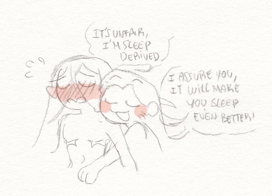 A simple doodle with Beryl and Sulivan, They're blushing and Sulivan is saying : "It's unfair, I'm sleep deprived"
And Béryl is responding : "I assure you, It will make you sleep even better !"