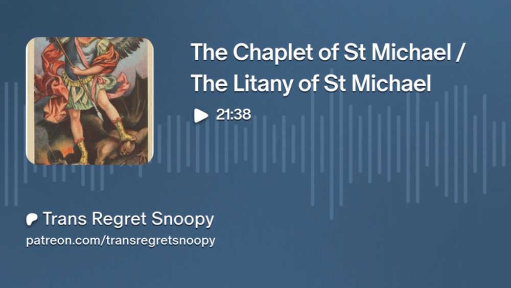 The Chaplet of St Michael / The Litany of St Michael | Trans Regret Snoopy