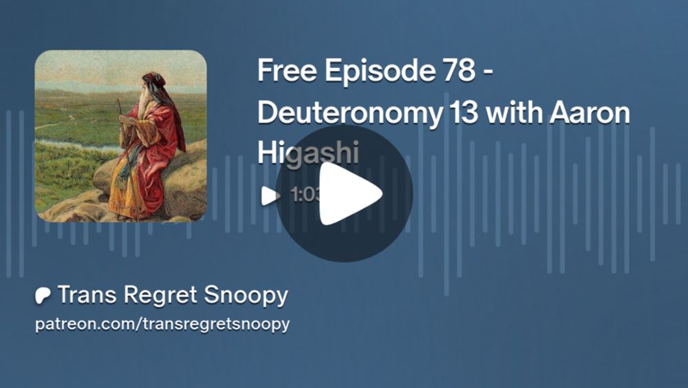 Free Episode 78 - Deuteronomy 13 with Aaron Higashi | Trans Regret Snoopy