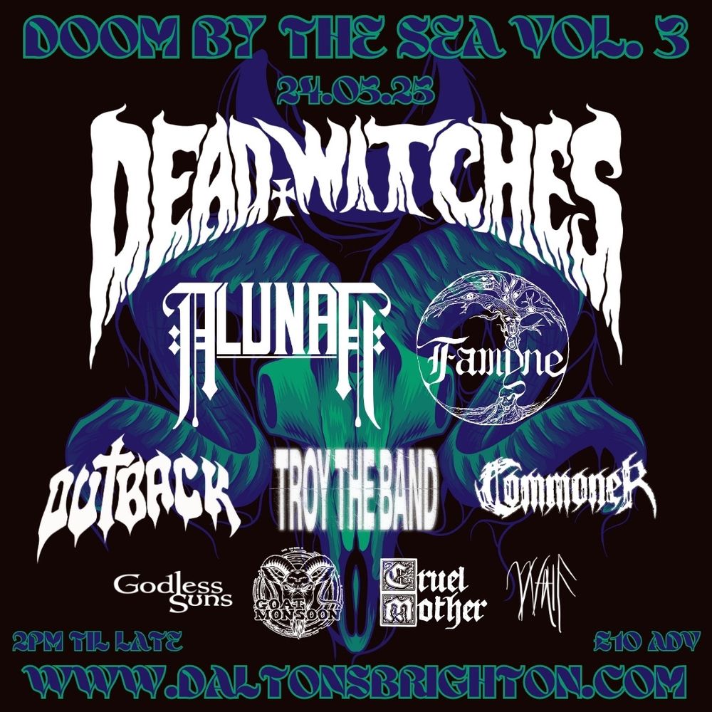 Gig poster for the Doom by the Sea Vol. 3 day festival at Dalton's in Brighton on May 24th 2025 featuring bands Dead Witches, Alunah, Famyne, Outback, Troy the Band, Commoner, Godless Sun's, Goat Monsoon, Cruel Mother, and vvaif. 2pm-3am. Advance tickets £10.