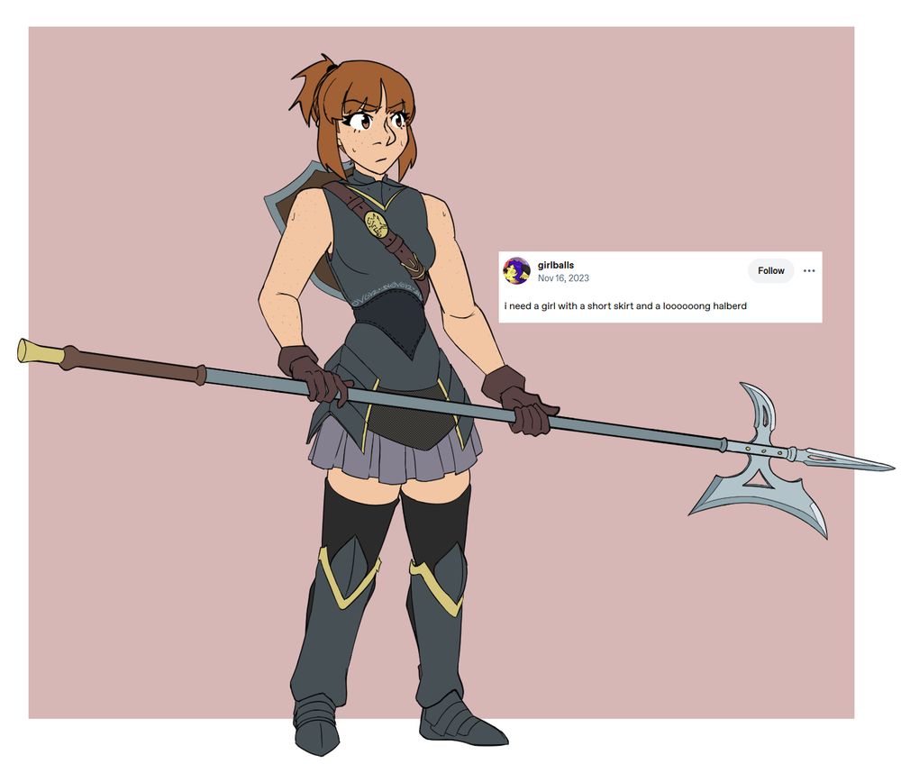 digital drawing of annaliese brunestud from the webcomic pugilist. her hair is tied up, and she wears light knight armor with bare sleeves and a lavender skirt. she's holding a long, stylized halberd. next to her is a post from tumblr user girlballs that reads "i need a girl with a short skirt and a looooooong halberd".