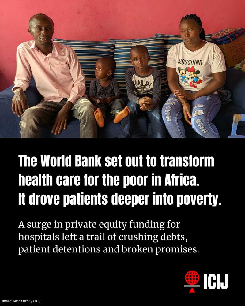 Card reads "The World Bank set out to transform health care for the poor in Africa. It drove patients deeper into poverty. A surge in private equity funding for hospitals left a trail of crushing debts, patient detentions and broken promises."