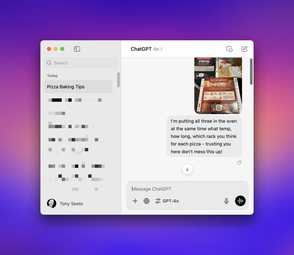 The image shows a chat interface open on a desktop app. The left panel contains a list of conversations, with one labeled “Pizza Baking Tips” currently selected. The right panel displays a conversation with ChatGPT, including a photo of pizza packaging and a message that reads:

“I’m putting all three in the oven at the same time. What temp, how long, which rack you think for each pizza—trusting you here don’t mess this up!”