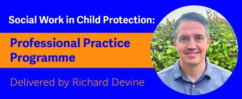 Social Work in Child Protection: Professional Practice Programme.