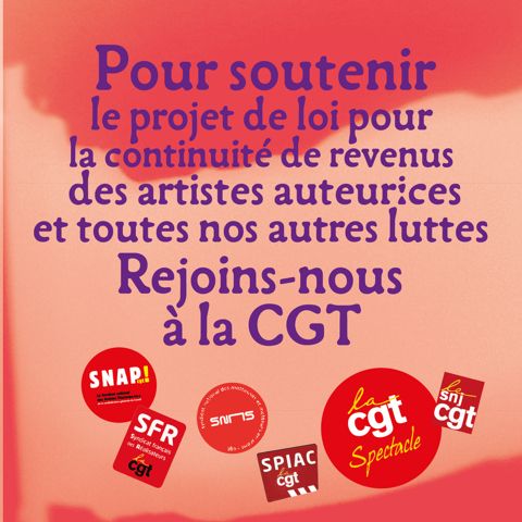 Pour soutenir le projet de loi pour la continuité de revenus des artistes auteurices et toutes nos autres luttes : rejoins-nous à la CGT !