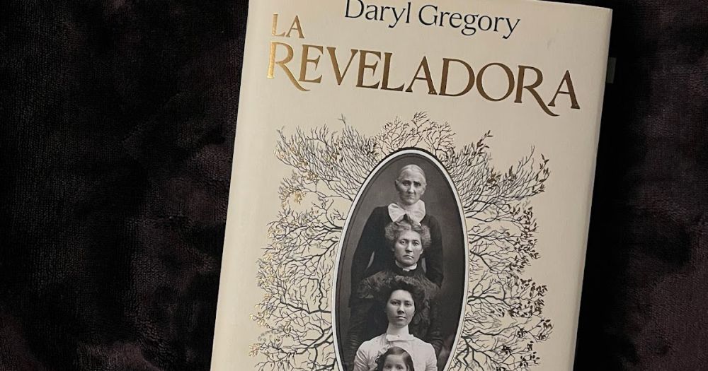 LA REVELADORA - Daryl Gregory