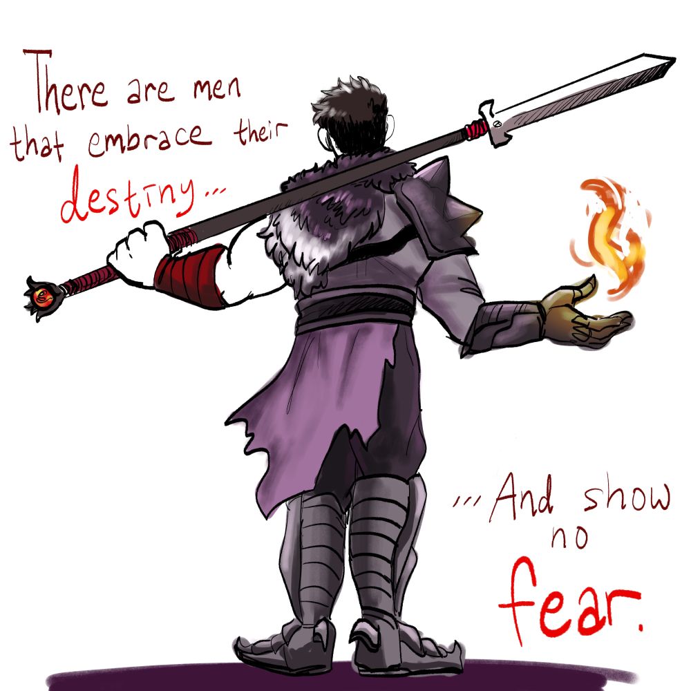 Digital doodle of the character, Garrett Hawke, from Dragon Age 2. His back faces the viewer as he holds a mage staff with a spear at the end and conjures up fire. There is hand written text that says: There are men that embrace their destiny and show no fear. 