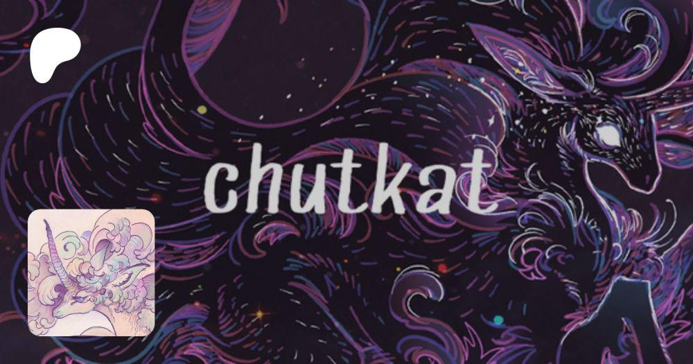 Get more from Chutkat on Patreon