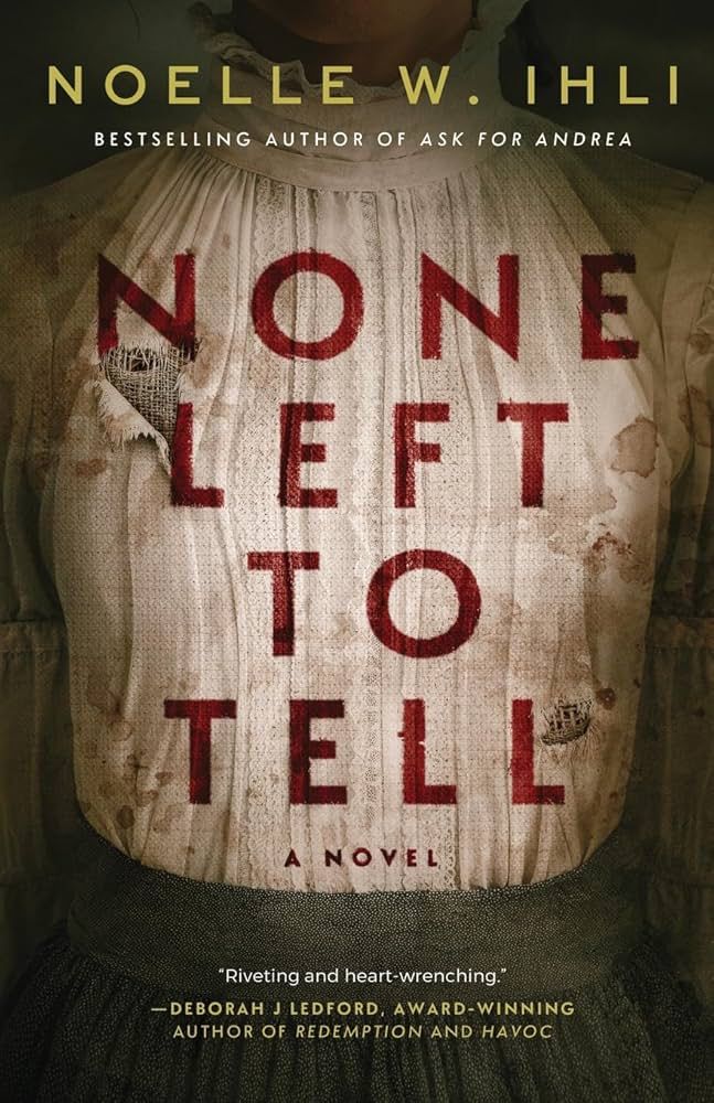 “None Left to Tell” by Noelle W. Ihli