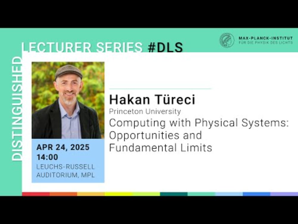 DLS with Hakan Türeci: Computing with Physical Systems: Opportunities and Fundamental Limits