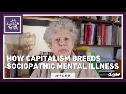 Capitalism Hits Home: How Capitalism Breeds Sociopathic Mental Illness