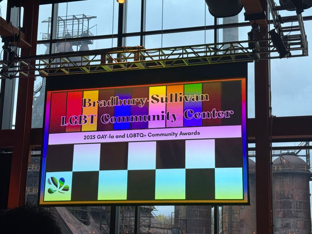 Sign that says Bradbury Sullivan LGBT Community Center 2025 Gay-La.