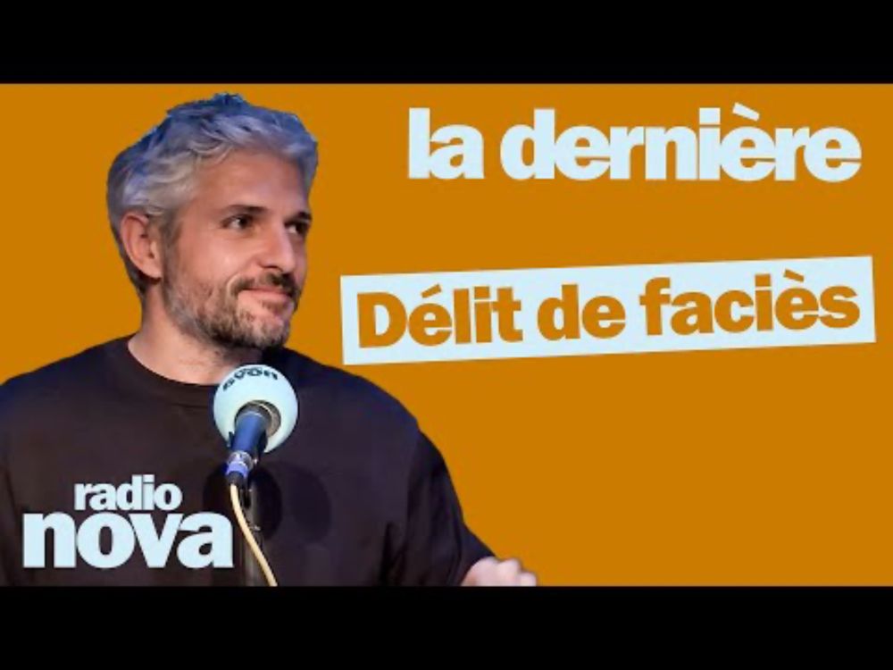 Délit de faciès - La chronique de Pierre-Emmanuel Barré dans "La dernière"