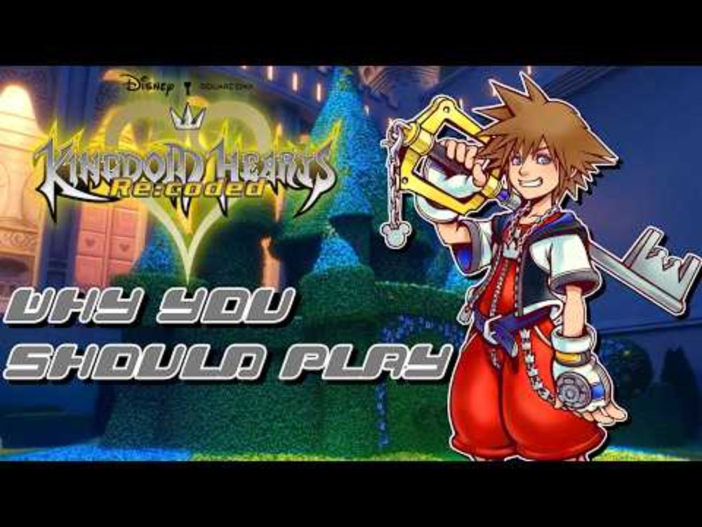 Why You Should Play Kingdom Hearts Re:Coded