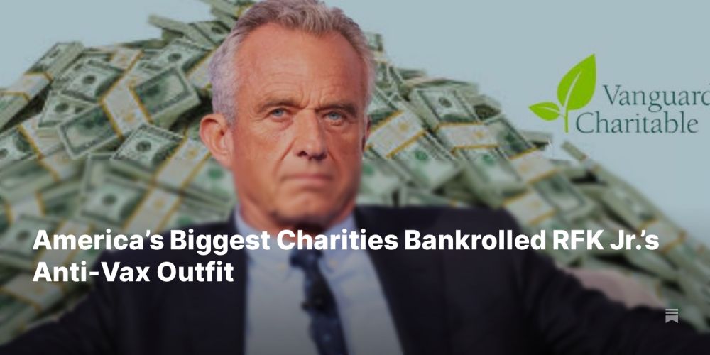 America’s Biggest Charities Bankrolled RFK Jr.’s Anti-Vax Outfit